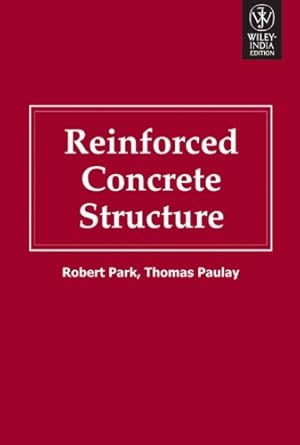 reinforced concrete structure 1st edition park robert et al 8126523824, 978-8126523825