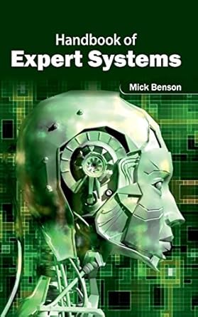 handbook of expert systems 1st edition mick benson 1632402718, 978-1632402714