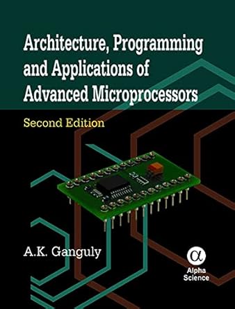 architecture programming and applications of advanced microprocessors 1st edition a k ganguly 1842657135,