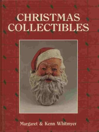 christmas collectibles 1st edition kenn whitmyer 0891453377, 978-0891453376