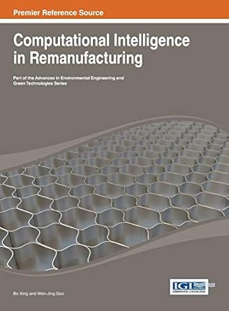 computational intelligence in remanufacturing 1st edition bo xing ,wen jing gao 1466649089, 978-1466649088