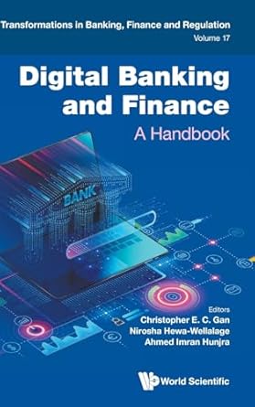transformations in banking finance and regulation volume 17 digital banking and finance a handbook 1st
