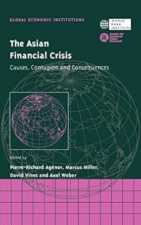 the asian financial crisis causes contagion and consequences 1st edition pierre richard agenor ,marcus miller