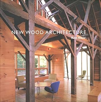 new wood architecture 1st edition ruth slavid 0300107943, 978-0300107944
