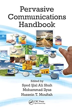 pervasive communications handbook 1st edition syed ijlal ali shah ,mohammad ilyas ,hussein t mouftah