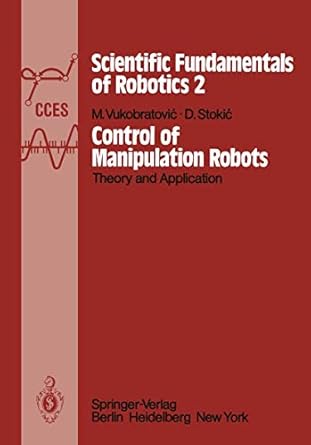 control of manipulation robots theory and application 1st edition m vukobratovic ,d stokic 354011629x,