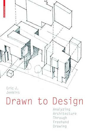 drawn to design analyzing architecture through freehand drawing 1st edition eric jenkins 3034607989,