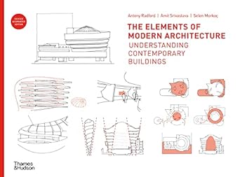 the elements of modern architecture understanding contemporary buildings 1st edition antony radford ,amit