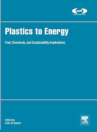 plastics to energy fuel chemicals and sustainability implications 1st edition sultan al salem 0128131403,