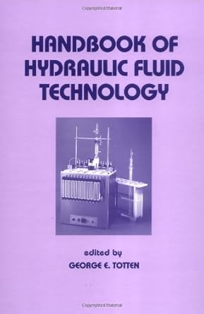handbook of hydraulic fluid technology 1st edition george e totten 0824760220, 978-0824760229