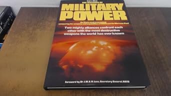 the balance of military power east v west an illustrated assessment comparing the weapons and capabilities of