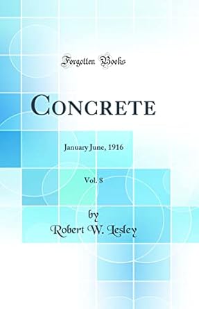concrete vol 8 january june 1916 1st edition robert w lesley 0656239522, 978-0656239528