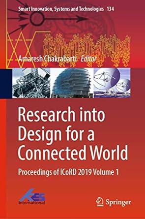 research into design for a connected world proceedings of icord 2019 volume 1 1st edition amaresh chakrabarti