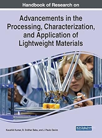 handbook of research on advancements in the processing characterization and application of lightweight