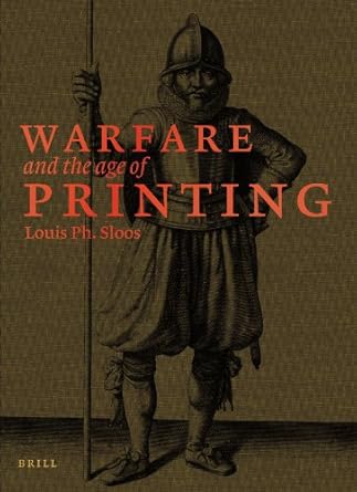 warfare and the age of printing catalogue of early printed books from before 1801 in dutch military