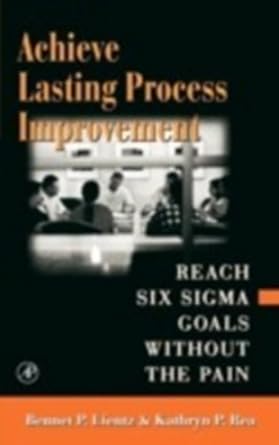achieve lasting process improvement reach six sigma goals without the pain 1st edition bennet lientz ,kathryn