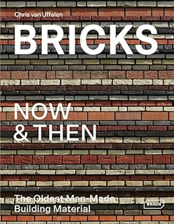 bricks now and then the oldest man made building material 1st edition chris van uffelen 3037682515,