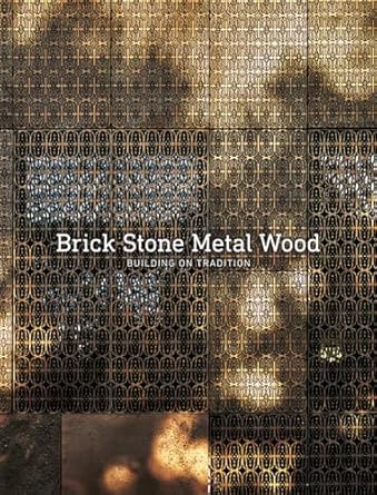 brick stone metal wood building on tradition 1st edition carlos garcia fernandez carlos garcia fernandez