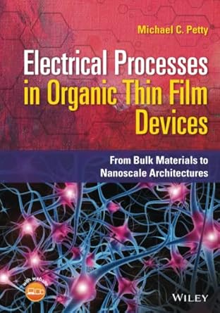 electrical processes in organic thin film devices from bulk materials to nanoscale architectures 1st edition