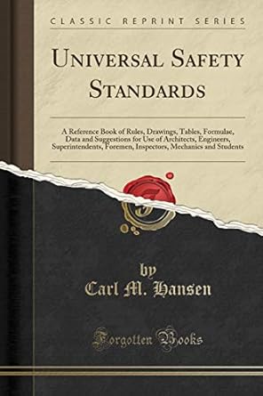 universal safety standards a reference book of rules drawings tables formulae data and suggestions for use of