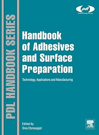 handbook of adhesives and surface preparation technology applications and manufacturing 1st edition sina