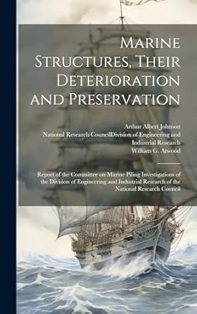 marine structures their deterioration and preservation report of the committee on marine piling