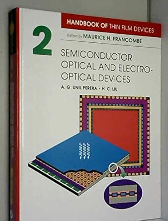 semiconductor optical and electro optical devices 1st edition a g unil perera ,h c liu 0125507607,