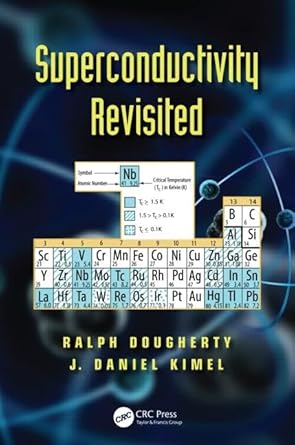 superconductivity revisited 1st edition ralph dougherty ,j daniel kimel 1439874263, 978-1439874264