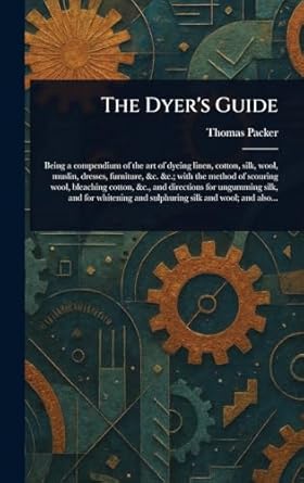 the dyers guide 1st edition thomas packer 1023370948, 978-1023370943