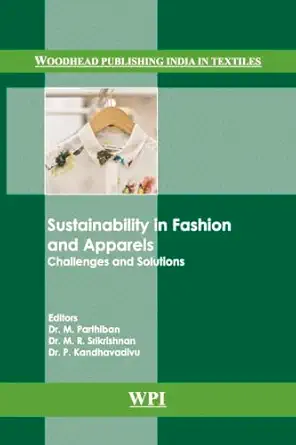 sustainability in fashion and apparels challenges and solutions 1st edition m parthiban ,m r srikrishnan ,p