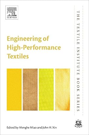 engineering of high performance textiles 1st edition menghe miao ,john h xin 008101273x, 978-0081012734