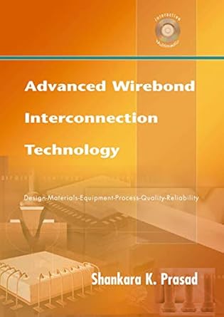 advanced wirebond interconnection technology 1st edition shankara k prasad 1402077629, 978-1402077623