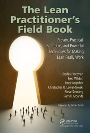 the lean practitioners field book proven practical profitable and powerful techniques for making lean really