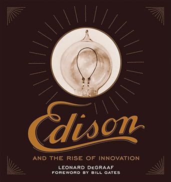 edison and the rise of innovation 1st edition leonard degraaf ,bill gates 1402767366, 978-1402767364