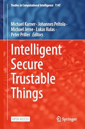 intelligent secure trustable things 1st edition michael karner ,johannes peltola ,michael jerne ,lukas kulas