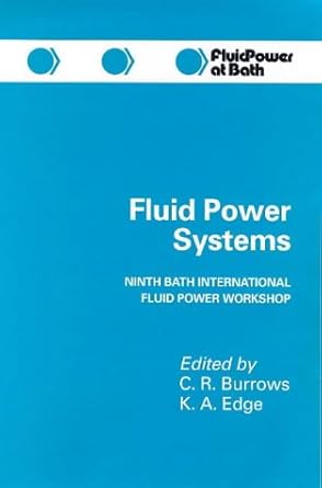 fluid power engineering challenges and solutions tenth bath international fluid power workshop 1st edition c