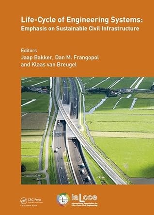 life cycle of engineering systems emphasis on sustainable civil infrastructure proceedings of the fifth