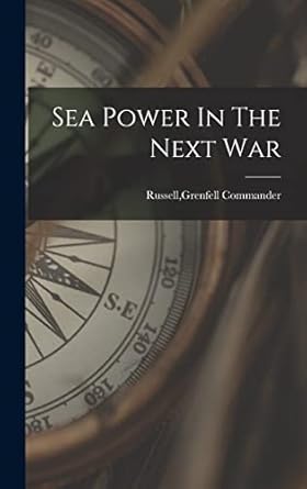 sea power in the next war 1st edition grenfell commander russell 1019270519, 978-1019270516