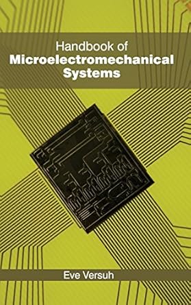 handbook of microelectromechanical systems 1st edition eve versuh 1632382547, 978-1632382542