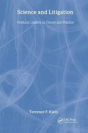 science and litigation products liability in theory and practice 1st edition terrence f kiely 0849300258,