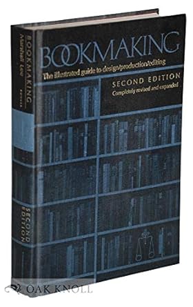 bookmaking the illustrated guide to design and production 1st edition marshall lee 0835210979, 978-0835210973