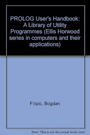 prolog users handbook a library of utility programs 1st edition bogdan filipic 0745803393, 978-0745803395