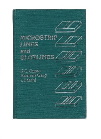 microstrip lines and slotlines 1st edition k c gupta ,ramesh garg ,i j bahl 0890060746, 978-0890060742