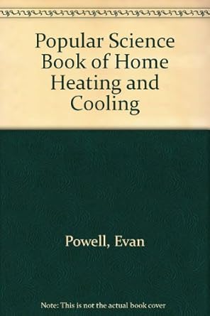 popular science book of home heating and cooling 1st edition evan powell 0835955648, 978-0835955645
