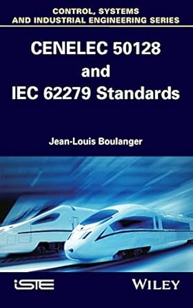 cenelec 50128 and iec 62279 standards 1st edition jean louis boulanger 1848216343, 978-1848216341