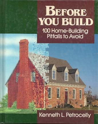 before you build 100 home building pitfalls to avoid 1st edition k l petrocelly 0830677127, 978-0830677122