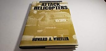 attack helicopters a history of rotary wing combat aircraft 1st edition howard a wheeler 0933852525,