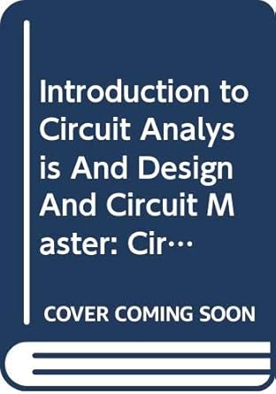 introduction to circuit analysis and design and circuit master circuit simulation program and study guide 1st