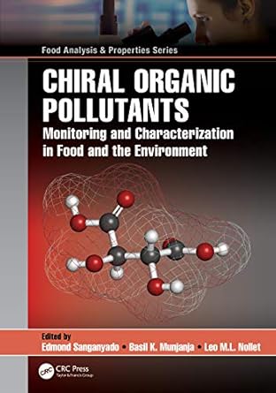 chiral organic pollutants monitoring and characterization in food and the environment 1st edition edmond