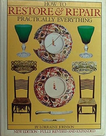 how to restore amp repair practially everything 1st edition johnson lorraine 0718124898, 978-0718124892